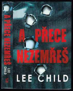 Lee Child: A přece nezemřeš