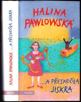 Halina Pawlowská: a přeskočila jiskra
