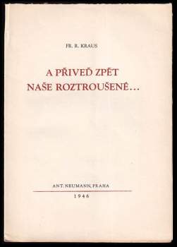 František Robert Kraus: A přiveď zpět naše roztroušené--