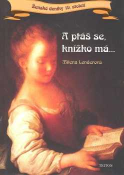 A ptáš se, knížko má--