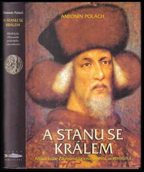 Antonín Polách: A stanu se králem