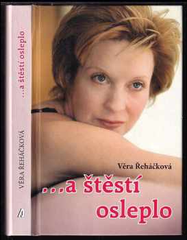 Věra Řeháčková: a štěstí osleplo