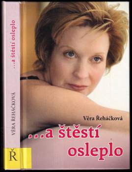 Věra Řeháčková: a štěstí osleplo