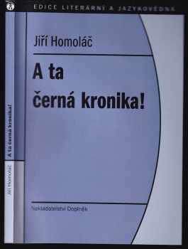 Jiří Homoláč: A ta černá kronika!