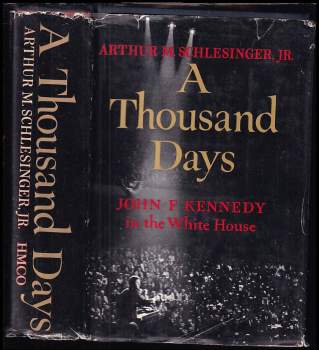 Arthur M Schlesinger: A thousand days