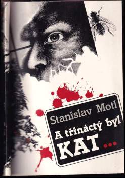 Stanislav Motl: A třináctý byl kat