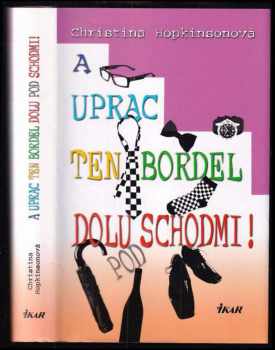 Christina Hopkinson: A uprac ten bordel dolu pod schodmi!