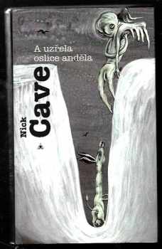 A uzřela oslice anděla - Nick Cave (1995, Argo) - ID: 735697