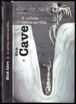A uzřela oslice anděla - Nick Cave (1995, Argo) - ID: 843300