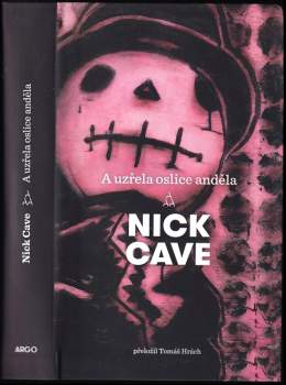 Nick Cave: A uzřela oslice anděla