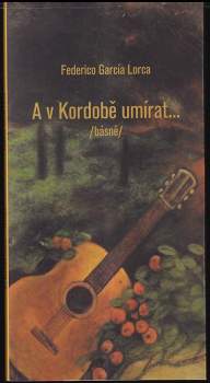 A v Kordobě umírat : (básně)