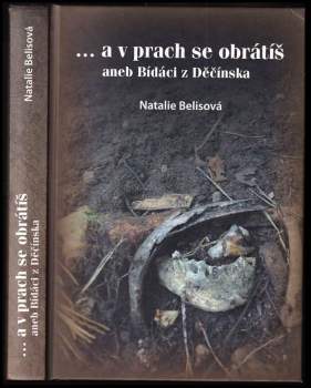 a v prach se obrátíš, aneb, Bídáci z Děčínska