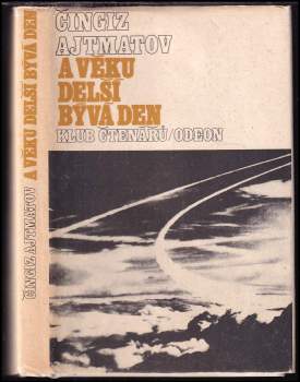 Čingiz Ajtmatov: A věku delší bývá den