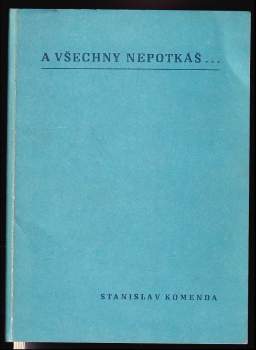 Stanislav Komenda: A všechny nepotkáš--