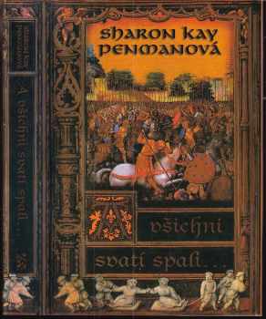 Sharon Kay Penman: A všichni svatí spali--