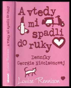 A vtedy mi spadli do ruky : ďalšie haluzné spovede Georgie  Nicolsonovej