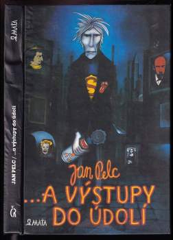 Jan Pelc: -a výstupy do údolí