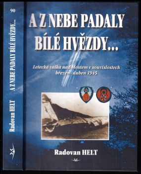 Radovan Helt: A z nebe padaly bílé hvězdy--