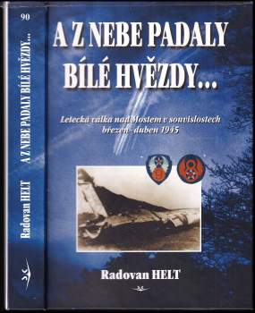 Radovan Helt: A z nebe padaly bílé hvězdy--