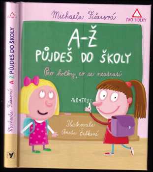 Michaela Fišarová: A-Ž půjdeš do školy: Pro holky, co se neztratí