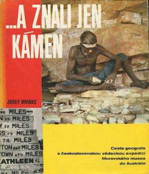 Josef Brinke: a znali jen kámen