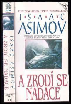 A zrodí se Nadace : Strhující vyvrcholení nejslavnější science fiction série všech dob - Isaac Asimov (1995, Classic) - ID: 735698