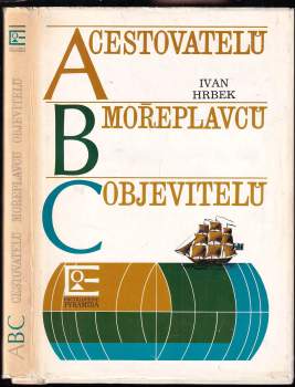 Ivan Hrbek: ABC cestovatelů mořeplavců objevitelů