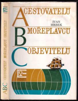 Ivan Hrbek: ABC cestovatelů mořeplavců objevitelů