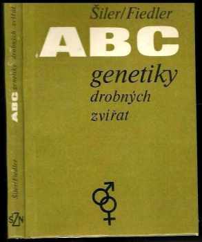 ABC genetiky drobných zvířat - Rudolf Šiler, Jaromír Fiedler (1978, Státní zemědělské nakladatelství) - ID: 788246