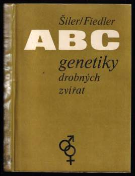 ABC genetiky drobných zvířat - Rudolf Šiler, Jaromír Fiedler (1978, Státní zemědělské nakladatelství) - ID: 776065
