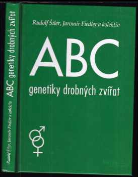 Rudolf Šiler: ABC genetiky drobných zvířat