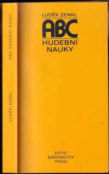 ABC hudební nauky - Luděk Zenkl (2007, Editio Bärenreiter Praha) - ID: 2356689