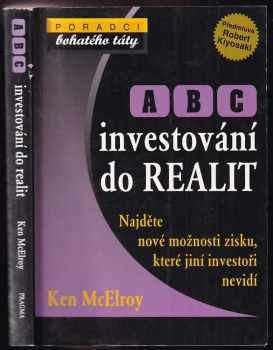 ABC investování do realit : najděte nové možnosti zisku, které jiní investoři nevidí - Ken McElroy (2008, Pragma) - ID: 842837