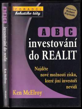 ABC investování do realit : najděte nové možnosti zisku, které jiní investoři nevidí - Ken McElroy (2008, Pragma) - ID: 834881