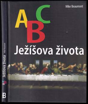 Mike Beaumont: ABC Ježíšova života