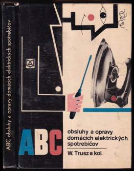 ABC obsluhy a opravy domácich elektrických spotrebičov