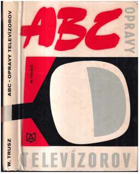 Włodzimierz Trusz: ABC opravy televízorov