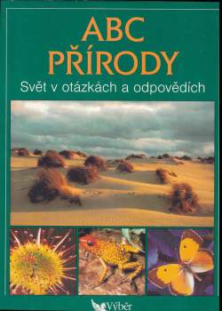 ABC přírody : svět v otázkách a odpovědích