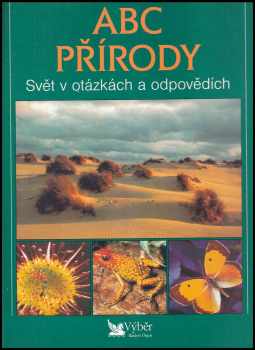 ABC přírody : svět v otázkách a odpovědích (1996, Reader's Digest Výběr) - ID: 790212