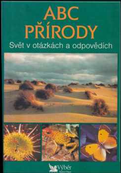 ABC přírody : svět v otázkách a odpovědích - Durward Leon Allen, Victoria Cox, Rhodes Whitmore Fairbridge, George S Fichter, Ruth Kirk, Peter R Limburg, Edward R Ricciuti, William Campbell Steere (1997, Reader's Digest Výběr) - ID: 504791