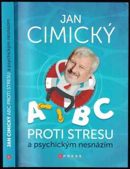 Jan Cimický: ABC proti stresu a psychickým nesnázím