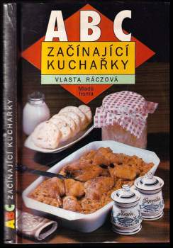 Vlasta Ráczová: ABC začínající kuchařky