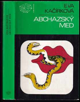 Eva Kačírková: Abchazský med : tři detektivní příběhy