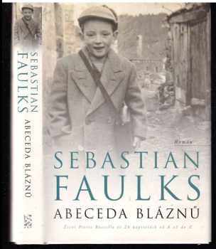 Sebastian Faulks: Abeceda bláznů - život Pietra Russella ve 26 kapitolách od A až do Z - román