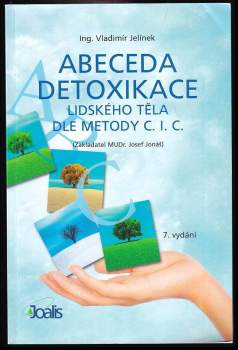 Josef Jonas: Abeceda detoxikace lidského těla dle metody C.I.C