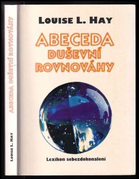 Louise L Hay: Abeceda duševní rovnováhy