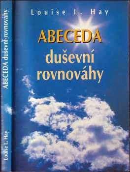 Abeceda duševní rovnováhy - Louise L Hay (1995, Votobia) - ID: 514936