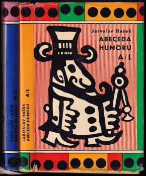 Abeceda humoru : Díl 1-2 - Jaroslav Hašek, Jaroslav Hašek, Jaroslav Hašek (1960, Československý spisovatel) - ID: 801345