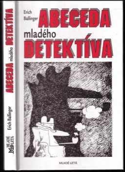 Erich Ballinger: Abeceda mladého detektíva