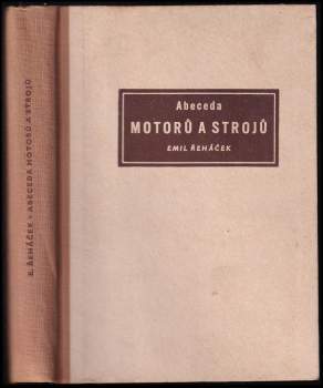Emil Řeháček: Abeceda motorů a strojů